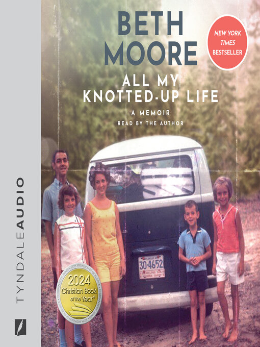 Title details for All My Knotted-Up Life by Beth Moore - Available